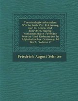 Terminologietechnisches Worterbuch Zur Erklarung Der in Reden Und Schriften Haufig Vorkommenden Fremden Worter Und Redensarten in Alphabetischer Ordnung