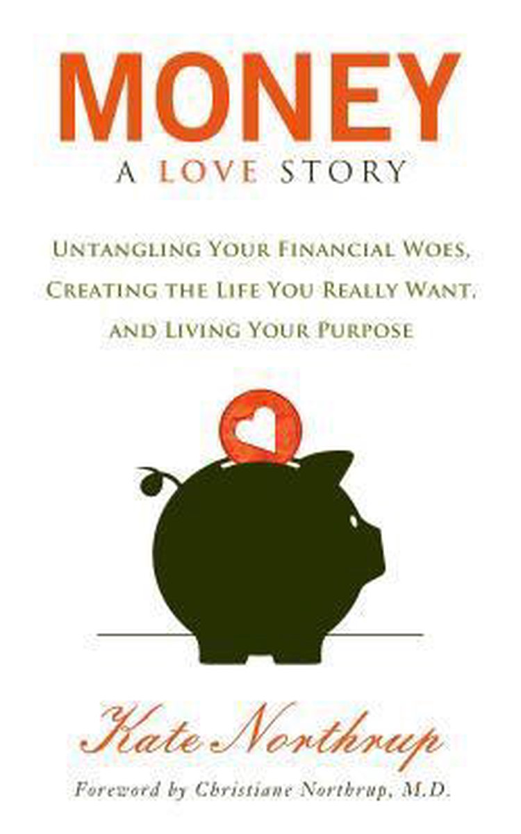 Money, a Love Story - Kate Northrup