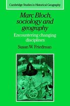 Cambridge Studies in Historical GeographySeries Number 24- Marc Bloch, Sociology and Geography