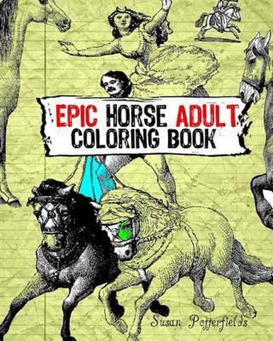 Epic Horse Adult Coloring Book, Susan Potterfields | 9781534861503 ...