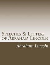 Speeches & Letters of Abraham Lincoln