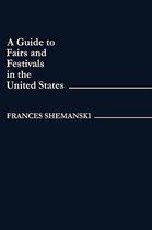A Guide to Fairs and Festivals in the United States