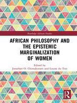 Routledge African Studies - African Philosophy and the Epistemic Marginalization of Women