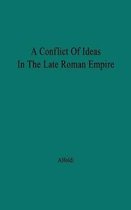 A Conflict of Ideas in the Late Roman Empire