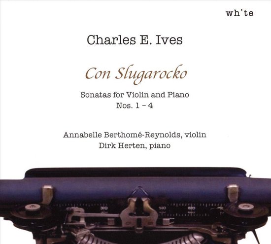 Charles Ives: Sonatas for Violin and Piano Nos. 1-4