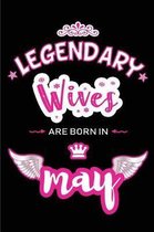 Legendary Wives are born in May