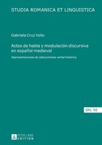 Studia Romanica et Linguistica 50 - Actos de habla y modulación discursiva en español medieval