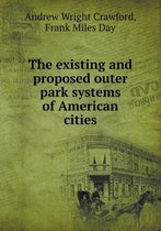 The Existing and Proposed Outer Park Systems of American Cities