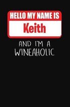 Hello My Name is Keith And I'm A Wineaholic