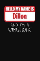 Hello My Name is Dillon And I'm A Wineaholic