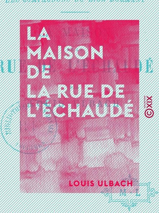 La Maison de la rue de l'Échaudé - Les Compagnons du Lion  ... - cover