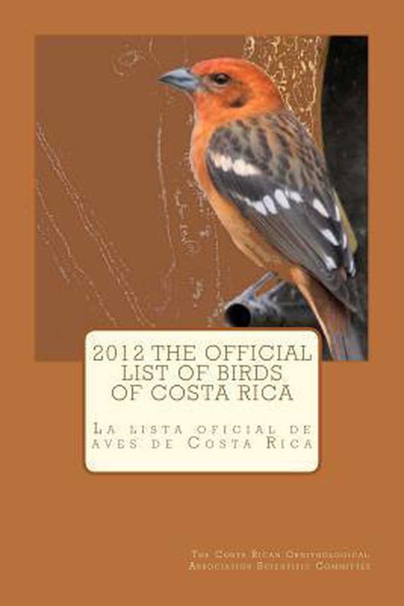 The Official List of Birds of Costa Rica 2012 - The Costa Rican Ornithological Associati