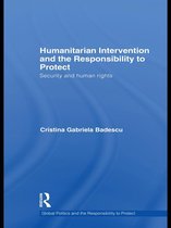 Global Politics and the Responsibility to Protect - Humanitarian Intervention and the Responsibility to Protect