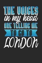 The Voices In My Head Are Telling Me To Go To London