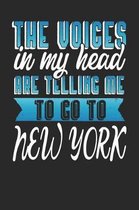 The Voices In My Head Are Telling Me To Go To New York