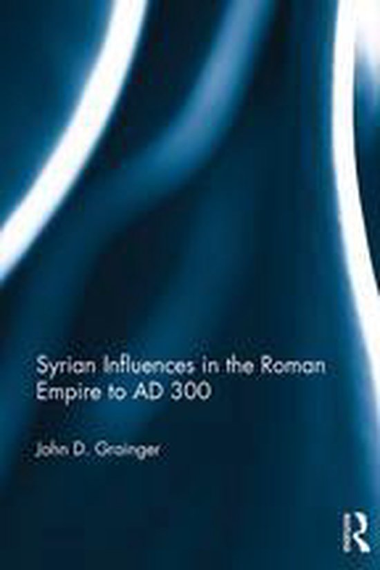Syrian Influences in the Roman Empire to AD 300 - cover