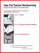 Tage Frid Teaches Woodworking: Three Step-By-Step Guidebooks to Essential Woodworking Techniques