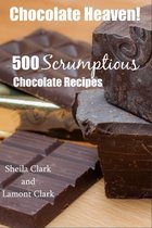 Chocolate Heaven! 500 Scrumptious Chocolate Recipes