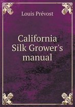 California Silk Grower's manual