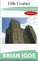 The Story of Ireland 4 - The Ireland Series Book 4: 19th century