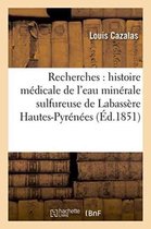 Sciences- Recherches, l'Histoire Médicale de l'Eau Minérale Sulfureuse de Labassère Hautes-Pyrénées