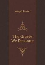 The Graves We Decorate