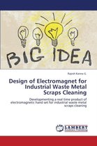 Design of Electromagnet for Industrial Waste Metal Scraps Cleaning