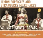 Lemon Popsicles and Strawberry Milkshakes: 60 Instrumental Greats