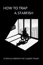 How to Trap a Starfish