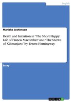 Death and Initiation in 'The Short Happy Life of Francis Macomber' and 'The Snows of Kilimanjaro' by Ernest Hemingway