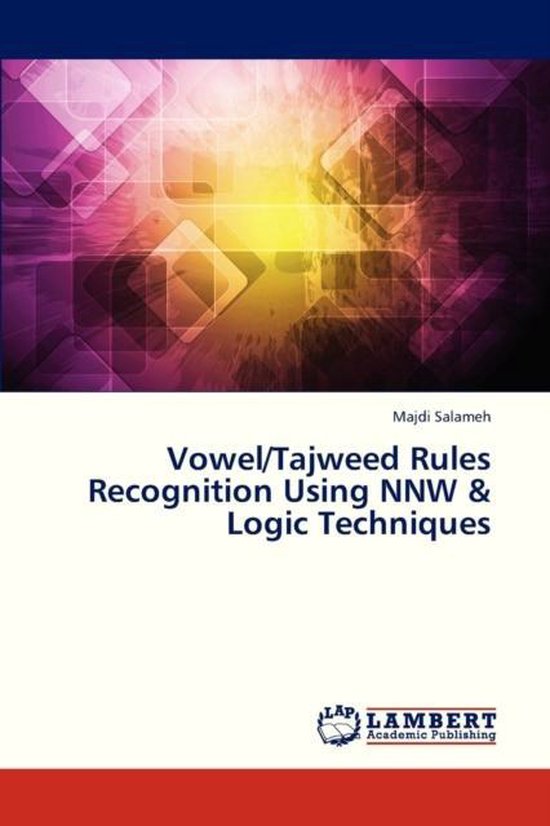 Vowel/Tajweed Rules Recognition Using Nnw & Logic Techniques - cover