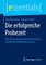 essentials - Die erfolgreiche Probezeit, Wie Berufseinsteiger die ersten Monate zielführend mitgestalten können - Manfred Faber, Hergen Riedel