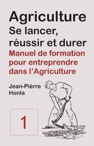 Volume- Agriculture - se Lancer, Réussir et Durer - Vol 1