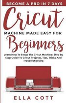 Cricut Machine Made Easy for Beginners