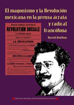 El magonismo y la Revolución mexicana en la prensa ácrata y radical francófona