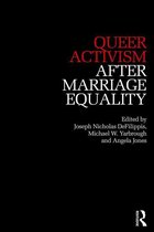 After Marriage Equality - Queer Activism After Marriage Equality