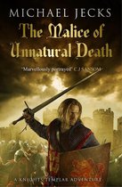 The Malice of Unnatural Death (Knights Templar Mysteries 22)