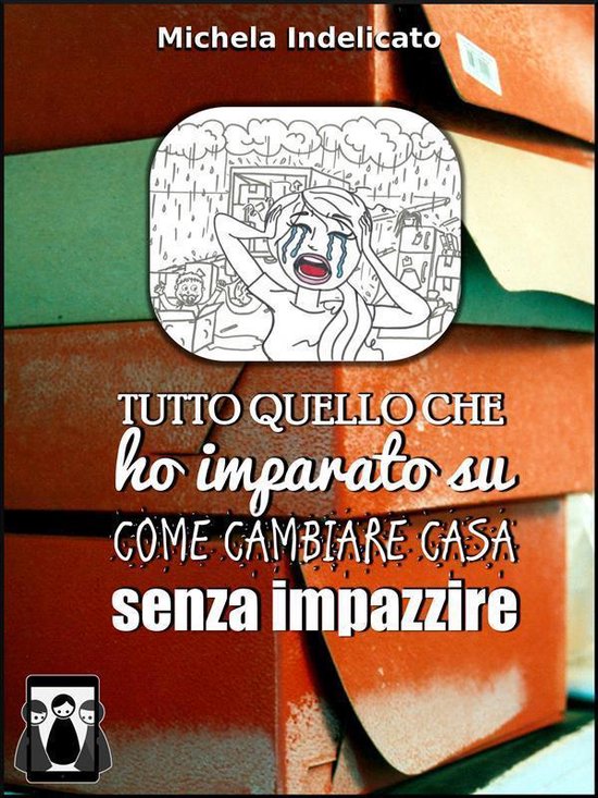 Tutto quello che ho imparato su come cambiare casa senza imp ... - cover