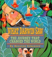 What Darwin Saw: The Journey That Changed the World