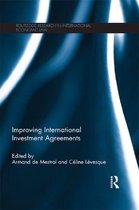 Routledge Research in International Economic Law - Improving International Investment Agreements