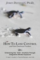 How to Lose Control and Gain Emotional Freedom