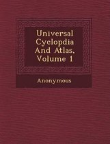 Universal Cyclop Dia and Atlas, Volume 1
