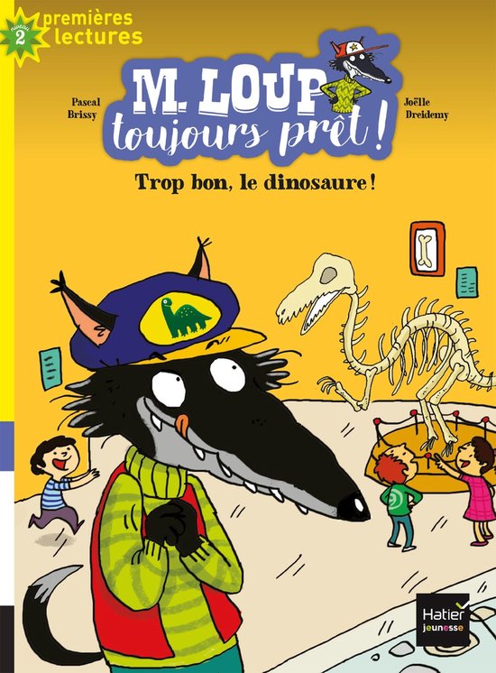 M. Loup toujours prêt - Trop bon, le dinosaure ! CP/CE1 6/7 ans