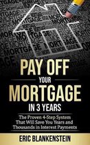 Pay Off Your Mortgage in 3 Years