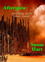 Afterglow: Six Classic Sci-Fi Short Stories
