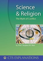 Explanations - Science and Religion: The Myth of Conflict