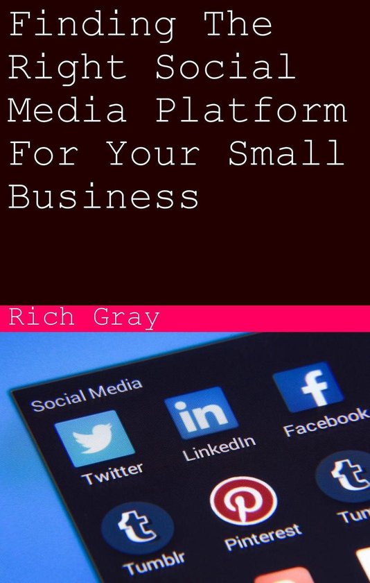 Finding The Right Social Media Platform For Your Small Busin ... - cover