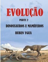 Evolução- Dinossauros E Mamíferos