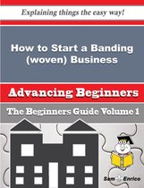 How to Start a Banding (woven) Business (Beginners Guide)