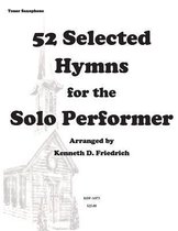 52 Selected Hymns for the Solo Performer-Tenor Sax Version